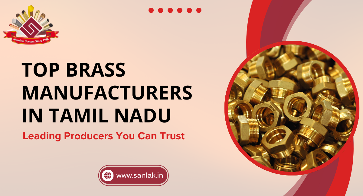 Top Brass Manufacturers in Tamil Nadu: Leading Producers You Can Trust