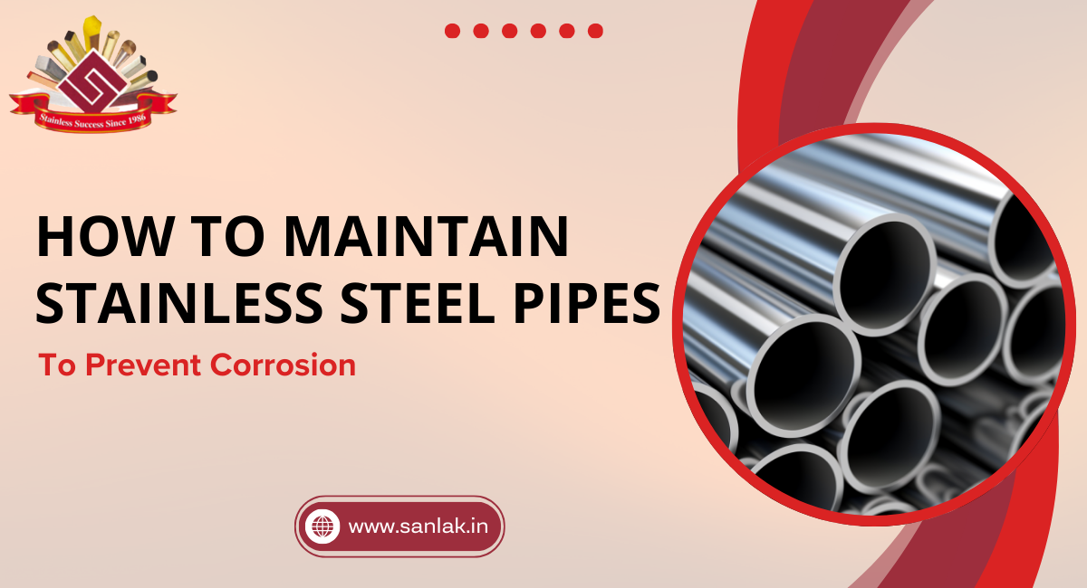 How to Maintain Stainless Steel Pipes to Prevent Corrosion