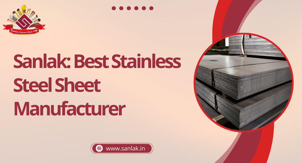 Sanlak: Best Stainless Steel Sheet Manufacturer