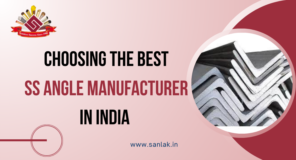 Choosing the Best SS Angle Manufacturer in India