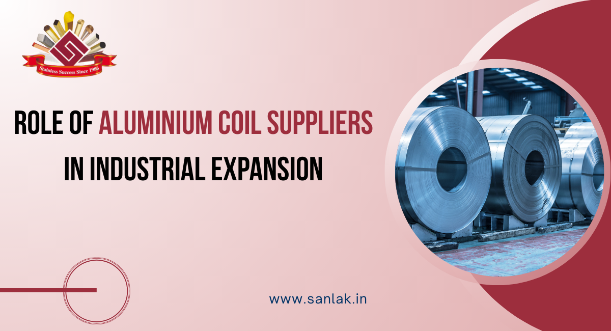 Role of Aluminium Coil Suppliers in Industrial Expansion