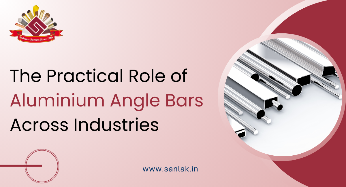 The Practical Role of Aluminium Angle Bars Across Industries