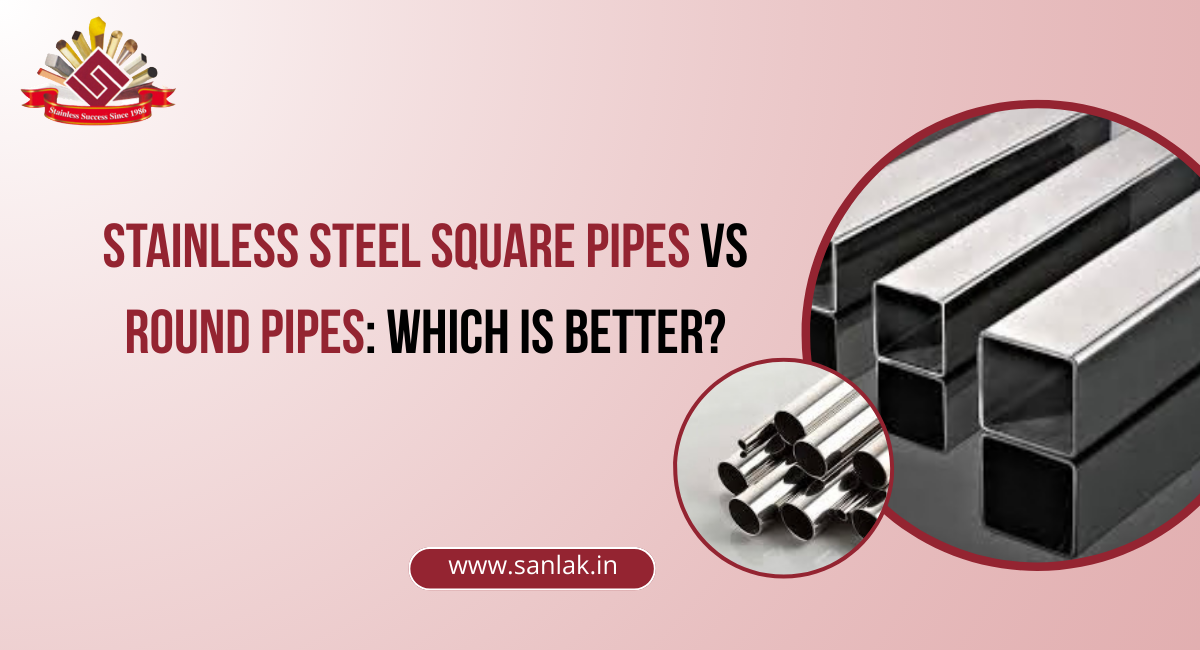 Stainless Steel Square Pipes vs Round Pipes: Which Is Better?