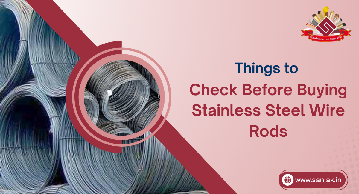 Things to Check Before Buying Stainless Steel Wire Rods